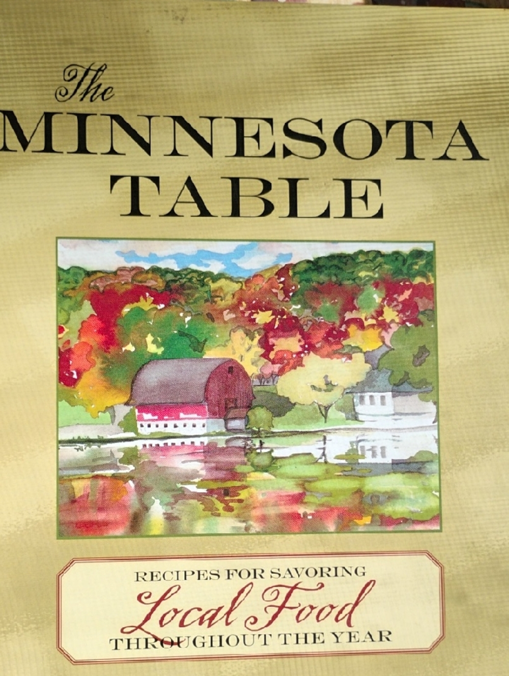 Midwest Cookbook The Minnesota Table Savoring Your Harvest